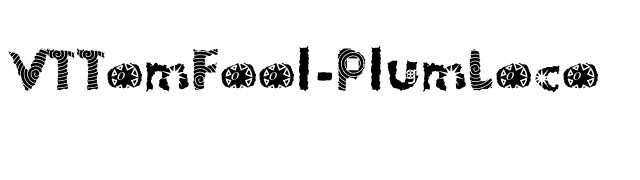 VTTomFool-PlumLoco font preview