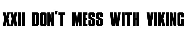 xxii-dont-mess-with-vikings font preview