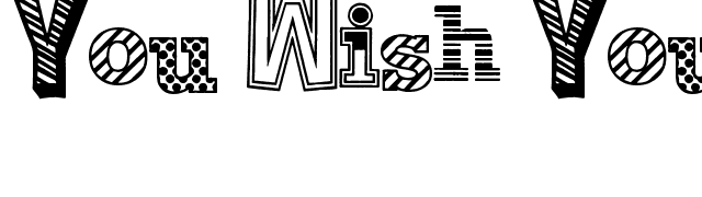 You Wish You Were a Shirley font preview